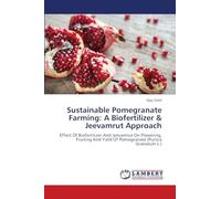 Sustainable Pomegranate Farming: A Biofertilizer & Jeevamrut Approach: Effect Of Biofertilizer And Jeevamrut On Flowering, Fruiting And Yield Of Pomogranate (Punica Granatum L.)