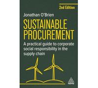 Sustainable Procurement: A Practical Guide to Corporate Social Responsibility in the Supply Chain