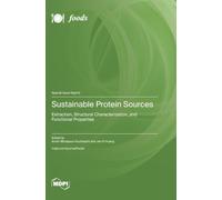 Sustainable Protein Sources: Extraction, Structural Characterization, and Functional Properties