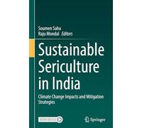 Sustainable Sericulture in India: Climate Change Impacts and Mitigation Strategies