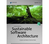 Sustainable Software Architecture: Analyze and Reduce Technical Debt