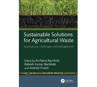 Sustainable Solutions for Agricultural Waste: Applications, Challenges, and Management