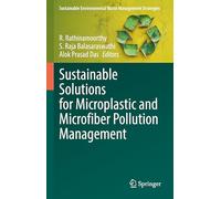 Sustainable Solutions for Microplastic and Microfiber Pollution Management