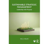 Sustainable Strategic Management: Leadership with Purpose