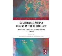Sustainable Supply Chains in the Digital Age: Navigating Complexity, Technology and Finance