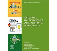 Sustainable Technologies for Value Addition to Biomass Waste