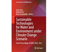 Sustainable Technologies for Water and Environment under Climate Change Scenario: Select Proceedings of SMET 2024 - Vol 2: 720