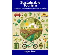 Sustainable Tourism: Exploring the World with a Lighter Footprint