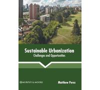 Sustainable Urbanization: Challenges and Opportunities (Copertina rigida)