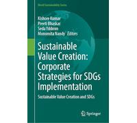 Sustainable Value Creation: Corporate Strategies for SDGs Implementation: Sustainable Value Creation and SDGs
