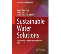 Sustainable Water Solutions: Proceedings of the Water Elixir Meet 2025