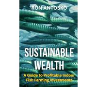 Sustainable Wealth: A Guide to Profitable Indoor Fish Farming Investments
