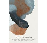 Sustained: A 40-Day Prayer Journal for Missionaries and Those Who Hold the Rope