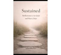 Sustained: Reflections for the Quiet and Heavy Days