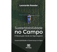 Sustentabilidade e Governança no Agro: A Revolução Verde do Agronegócio