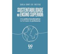Sustentabilidade no ensino superior: uma prática transdisciplinar na formação de professores