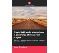 Sustentabilidade populacional e segurança alimentar em Angola: Sobreviver à escassez de alimentos em relação ao crescimento populacional contínuo
