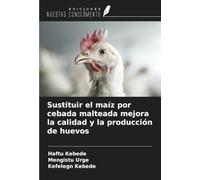 Sustituir el maíz por cebada malteada mejora la calidad y la producción de huevos