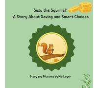 Susu the Squirrel: A Story About Saving and Smart Choices