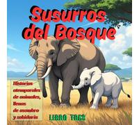 Susurros del Bosque - Libro Tres: Historias atemporales de animales, llenas de asombro y sabiduría