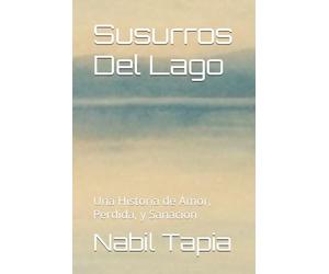 Susurros Del Lago: Una Historia de Amor, Perdida, y Sanacion