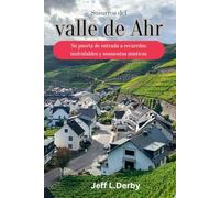 Susurros del valle de Ahr: Su puerta de entrada a recuerdos inolvidables y momentos místicos