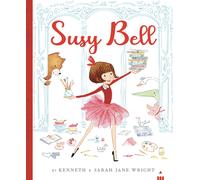 Susy Bell. Ediz. a colori - Wright Kenneth, Wright Sarah Jane