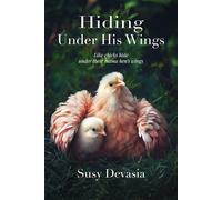 Susy Devasia Hiding Under His Wings (Tascabile)