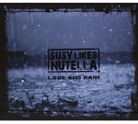 Susy Likes Nutella - Love And Rain