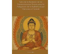 Sutra de la Bendición de las Transformaciones Divinas para la Adquisición de la Budhahood por Vairocana el Grande