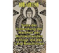 Sūtra der Vollendung der Weisheit der Wohlwollenden Könige, die das Land Beschützen