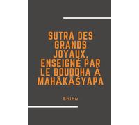 Sutra des Grands Joyaux, enseigné par le Bouddha à Mahākāśyapa