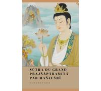 Sūtra du Grand Prajñāpāramitā par Mañjuśrī