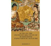 Sutra on the Inconceivable State of Buddhahood Expounded by Mañjuśrī