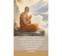 Sutra über die ursprünglichen Vows und Verdienste des Buddha Apotheker-Gläntzender-Glaslicht