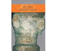 Sutri cristiana. Archeologia, agiografia e territorio dal IV all'XI secolo