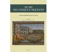 Sutri nel Cinque e Seicento. Catasti, architettura, arte e società