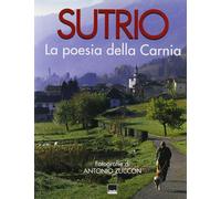 Sutrio. La poesia della Carnia - [Vianello Libri]
