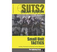 SUTS2: The Small Unit Tactics SMARTbook, 2nd Ed. (2nd Printing) by Norman M Wade (2015-08-02)