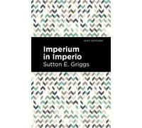 Sutton E. Griggs Imperium in Imperio (Tascabile) Black Narratives