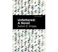 Sutton E. Griggs Unfettered (Tascabile) Black Narratives