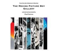 Sutton Paul The Moving Picture Boy Gallery (Copertina rigida)
