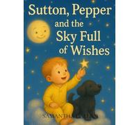 Sutton, Pepper and the Sky Full of Wishes