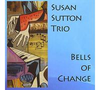Sutton, Susan Trio - Bells Of Change
