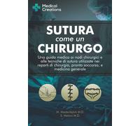 Sutura Come Un Chirurgo: Una Guida Medica Ai Nodi Chirurgici E Alle Tecniche Di