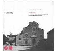 Suture(s) San Miniato. Seminario di progettazione urbana. Urban Design Workshop
