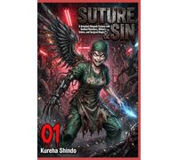 Suture & Sin: A Grimdark Biopunk Fantasy with Grafted Monsters, Military Orders, and Surgical Magic