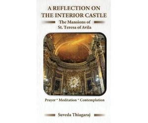 Suveda Thiagaraj A Reflection on The Interior Castle (Copertina rigida)