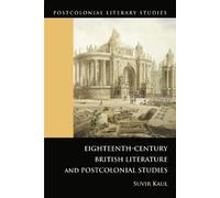 Suvir Kaul Eighteenth-Century British Literature and Postcolonial St (Tascabile)