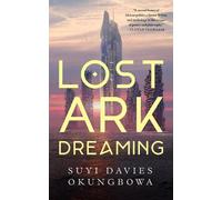 Suyi Davies Okungbowa Lost Ark Dreaming (Copertina rigida)